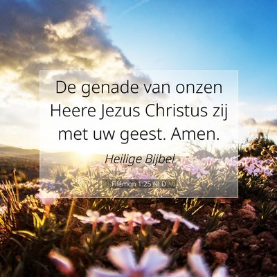 Picture 07 - Filémon 1:25 NLD - De genade van onzen Heere Jezus Christus zij met - Bible Verse Picture