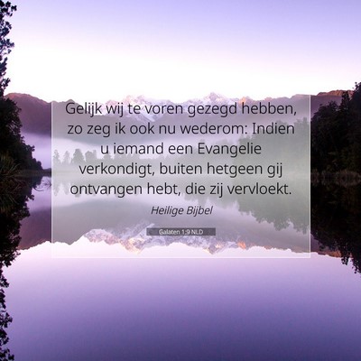 Picture 07 - Galaten 1:9 NLD - Gelijk wij te voren gezegd hebben, zo zeg ik ook - Bible Verse Picture