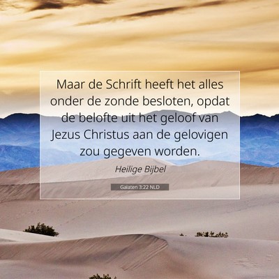Picture 07 - Galaten 3:22 NLD - Maar de Schrift heeft het alles onder de zonde - Bible Verse Picture