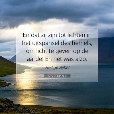 Picture 07 - Genesis 1:15 NLD - En dat zij zijn tot lichten in het uitspansel des - Bible Verse Picture