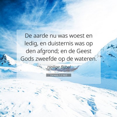 Picture 07 - Genesis 1:2 NLD - De aarde nu was woest en ledig, en duisternis was - Bible Verse Picture