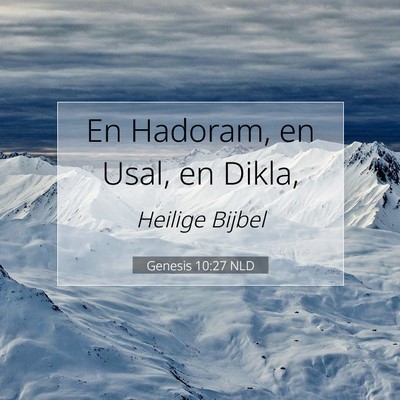 Picture 07 - Genesis 10:27 NLD - En Hadoram, en Usal, en - Bible Verse Picture