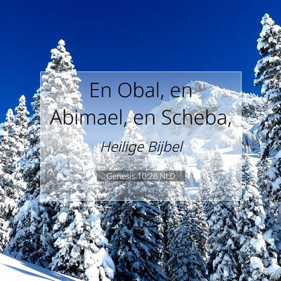 Picture 07 - Genesis 10:28 NLD - En Obal, en Abimael, en - Bible Verse Picture
