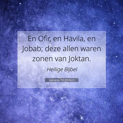 Picture 07 - Genesis 10:29 NLD - En Ofir, en Havila, en Jobab; deze allen waren - Bible Verse Picture