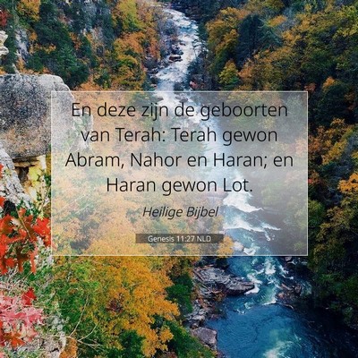 Picture 07 - Genesis 11:27 NLD - En deze zijn de geboorten van Terah: Terah gewon - Bible Verse Picture