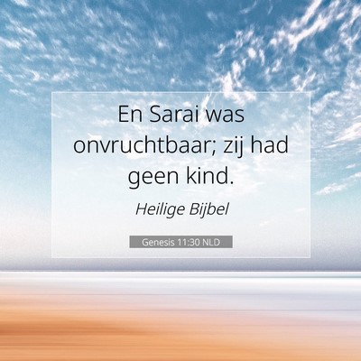 Picture 07 - Genesis 11:30 NLD - En Sarai was onvruchtbaar; zij had geen - Bible Verse Picture