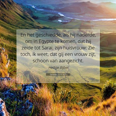 Picture 07 - Genesis 12:11 NLD - En het geschiedde, als hij naderde, om in Egypte - Bible Verse Picture