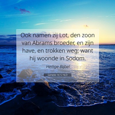 Picture 07 - Genesis 14:12 NLD - Ook namen zij Lot, den zoon van Abrams broeder, - Bible Verse Picture