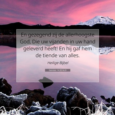 Picture 07 - Genesis 14:20 NLD - En gezegend zij de allerhoogste God, Die uw - Bible Verse Picture