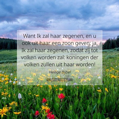 Picture 07 - Genesis 17:16 NLD - Want Ik zal haar zegenen, en u ook uit haar een - Bible Verse Picture