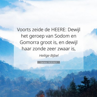 Picture 07 - Genesis 18:20 NLD - Voorts zeide de HEERE: Dewijl het geroep van - Bible Verse Picture