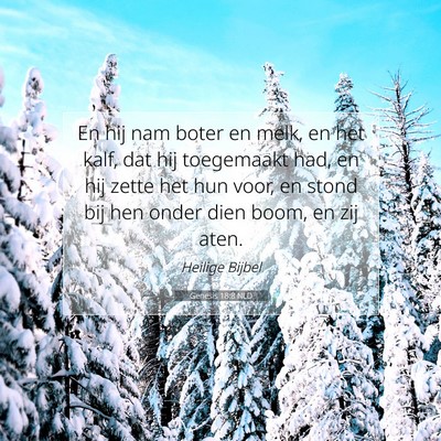 Picture 07 - Genesis 18:8 NLD - En hij nam boter en melk, en het kalf, dat hij - Bible Verse Picture