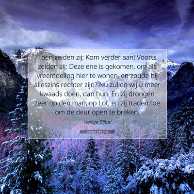 Picture 07 - Genesis 19:9 NLD - Toen zeiden zij: Kom verder aan! Voorts zeiden - Bible Verse Picture