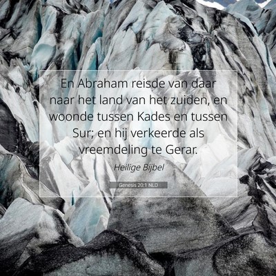 Picture 07 - Genesis 20:1 NLD - En Abraham reisde van daar naar het land van het - Bible Verse Picture