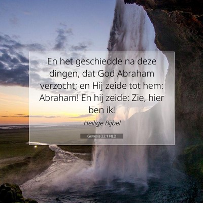 Picture 07 - Genesis 22:1 NLD - En het geschiedde na deze dingen, dat God Abraham - Bible Verse Picture