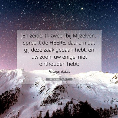 Picture 07 - Genesis 22:16 NLD - En zeide: Ik zweer bij Mijzelven, spreekt de - Bible Verse Picture