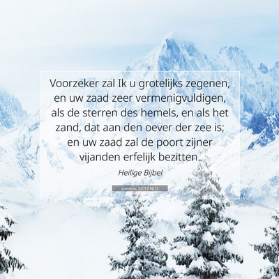 Picture 07 - Genesis 22:17 NLD - Voorzeker zal Ik u grotelijks zegenen, en uw zaad - Bible Verse Picture