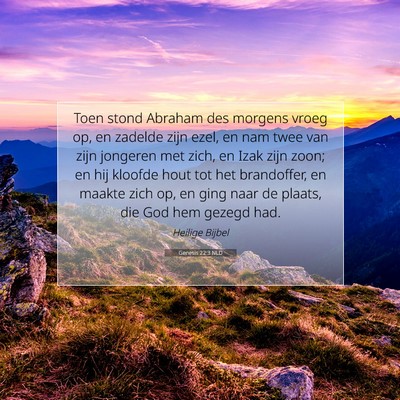 Picture 07 - Genesis 22:3 NLD - Toen stond Abraham des morgens vroeg op, en - Bible Verse Picture