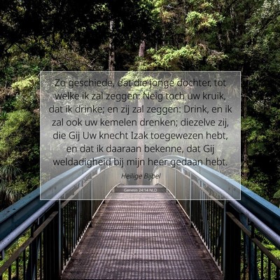 Picture 07 - Genesis 24:14 NLD - Zo geschiede, dat die jonge dochter, tot welke ik - Bible Verse Picture