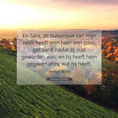 Picture 07 - Genesis 24:36 NLD - En Sara, de huisvrouw van mijn heer, heeft mijn - Bible Verse Picture