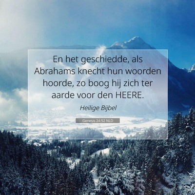 Picture 07 - Genesis 24:52 NLD - En het geschiedde, als Abrahams knecht hun - Bible Verse Picture
