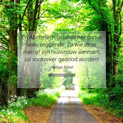 Picture 07 - Genesis 26:11 NLD - En Abimelech gebood het ganse volk, zeggende: Zo - Bible Verse Picture