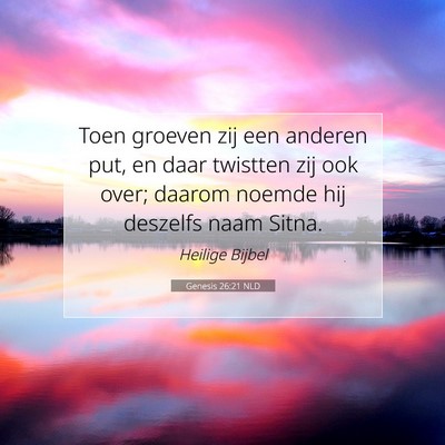 Picture 07 - Genesis 26:21 NLD - Toen groeven zij een anderen put, en daar - Bible Verse Picture