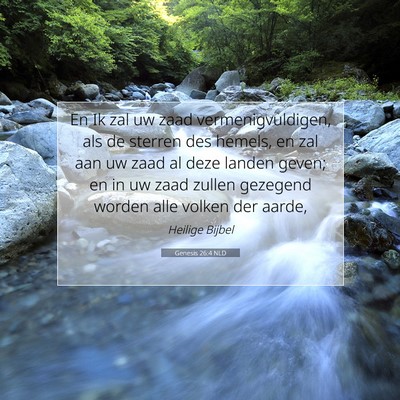 Picture 07 - Genesis 26:4 NLD - En Ik zal uw zaad vermenigvuldigen, als de - Bible Verse Picture