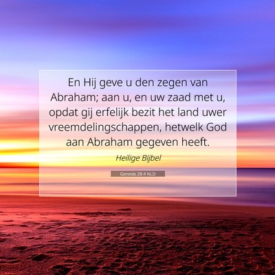 Picture 07 - Genesis 28:4 NLD - En Hij geve u den zegen van Abraham; aan u, en uw - Bible Verse Picture