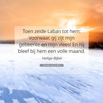 Picture 07 - Genesis 29:14 NLD - Toen zeide Laban tot hem: Voorwaar, gij zijt mijn - Bible Verse Picture