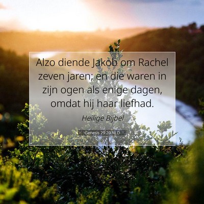Picture 07 - Genesis 29:20 NLD - Alzo diende Jakob om Rachel zeven jaren; en die - Bible Verse Picture