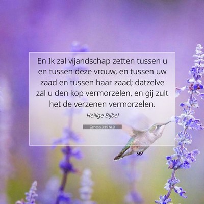 Picture 07 - Genesis 3:15 NLD - En Ik zal vijandschap zetten tussen u en tussen - Bible Verse Picture