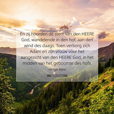 Picture 07 - Genesis 3:8 NLD - En zij hoorden de stem van den HEERE God, - Bible Verse Picture