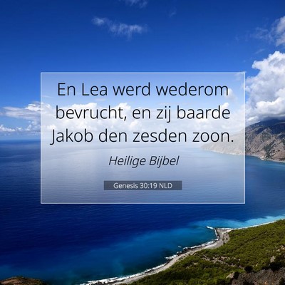 Picture 07 - Genesis 30:19 NLD - En Lea werd wederom bevrucht, en zij baarde Jakob - Bible Verse Picture