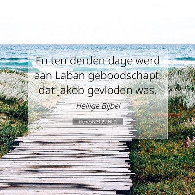 Picture 07 - Genesis 31:22 NLD - En ten derden dage werd aan Laban geboodschapt, - Bible Verse Picture