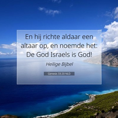 Picture 07 - Genesis 33:20 NLD - En hij richte aldaar een altaar op, en noemde - Bible Verse Picture
