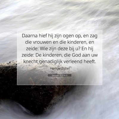 Picture 07 - Genesis 33:5 NLD - Daarna hief hij zijn ogen op, en zag die vrouwen - Bible Verse Picture