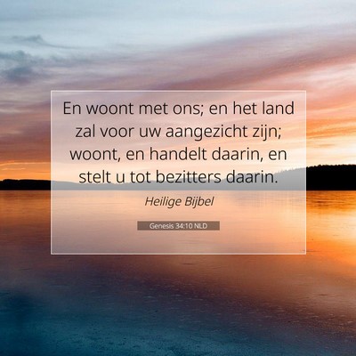 Picture 07 - Genesis 34:10 NLD - En woont met ons; en het land zal voor uw - Bible Verse Picture