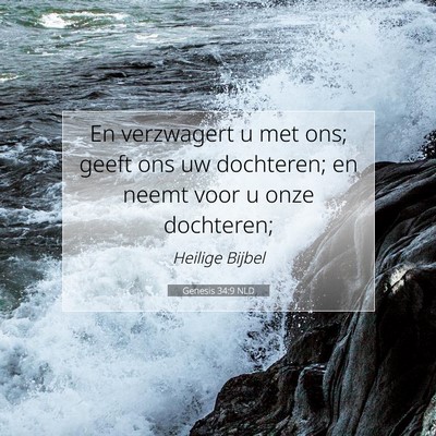 Picture 07 - Genesis 34:9 NLD - En verzwagert u met ons; geeft ons uw dochteren; - Bible Verse Picture
