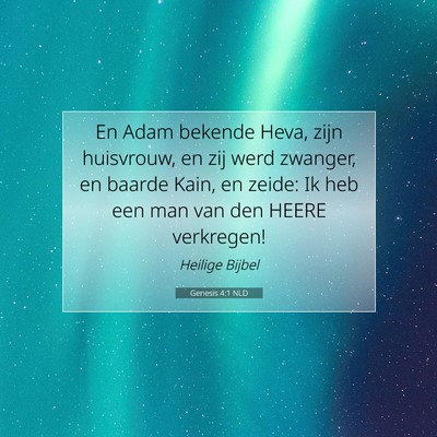 Picture 07 - Genesis 4:1 NLD - En Adam bekende Heva, zijn huisvrouw, en zij werd - Bible Verse Picture