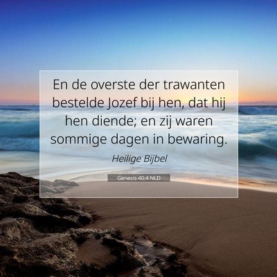 Picture 07 - Genesis 40:4 NLD - En de overste der trawanten bestelde Jozef bij - Bible Verse Picture