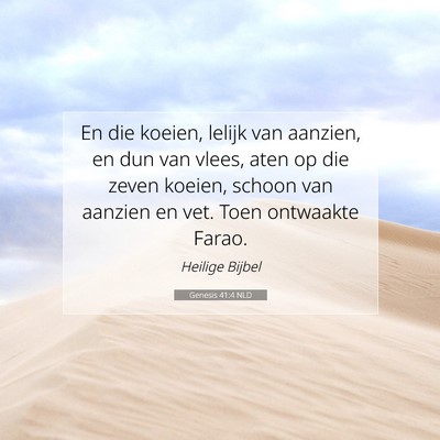 Picture 07 - Genesis 41:4 NLD - En die koeien, lelijk van aanzien, en dun van - Bible Verse Picture