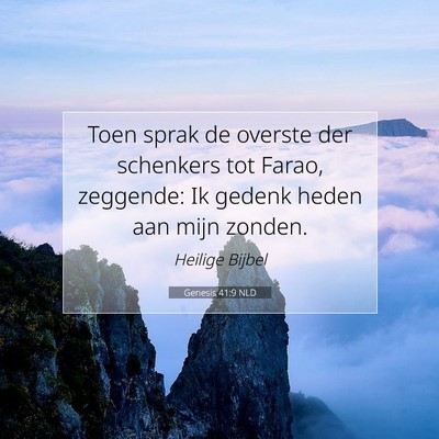 Picture 07 - Genesis 41:9 NLD - Toen sprak de overste der schenkers tot Farao, - Bible Verse Picture