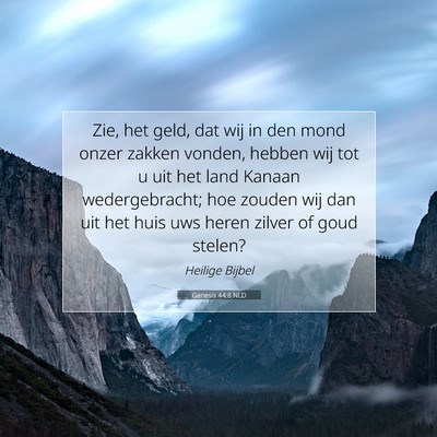 Picture 07 - Genesis 44:8 NLD - Zie, het geld, dat wij in den mond onzer zakken - Bible Verse Picture