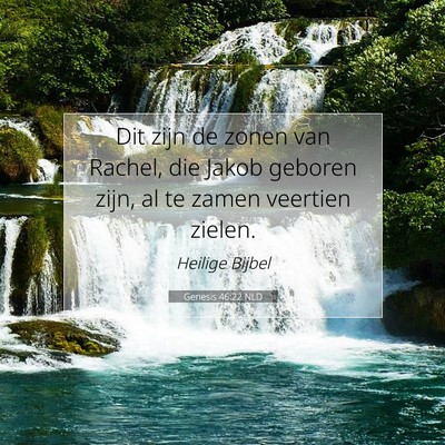 Picture 07 - Genesis 46:22 NLD - Dit zijn de zonen van Rachel, die Jakob geboren - Bible Verse Picture