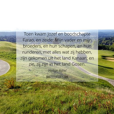 Picture 07 - Genesis 47:1 NLD - Toen kwam Jozef en boodschapte Farao, en zeide: - Bible Verse Picture