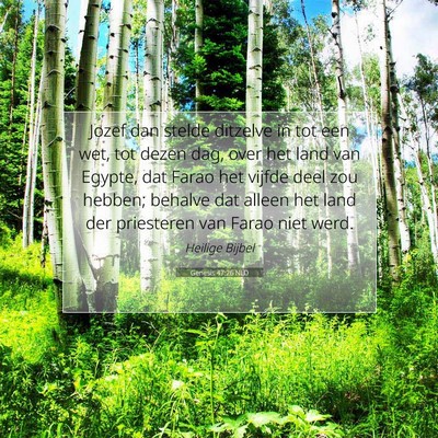 Picture 07 - Genesis 47:26 NLD - Jozef dan stelde ditzelve in tot een wet, tot - Bible Verse Picture