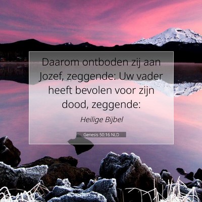 Picture 07 - Genesis 50:16 NLD - Daarom ontboden zij aan Jozef, zeggende: Uw vader - Bible Verse Picture