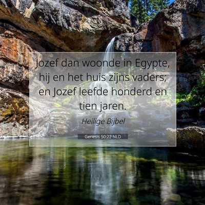 Picture 07 - Genesis 50:22 NLD - Jozef dan woonde in Egypte, hij en het huis zijns - Bible Verse Picture