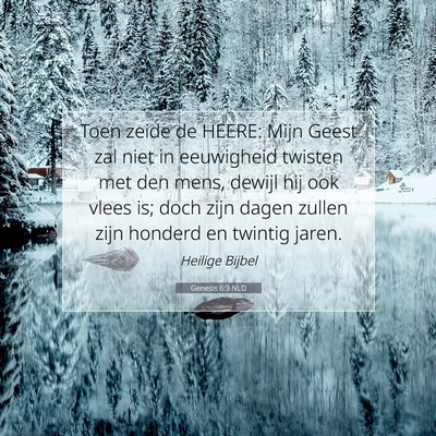 Picture 07 - Genesis 6:3 NLD - Toen zeide de HEERE: Mijn Geest zal niet in - Bible Verse Picture